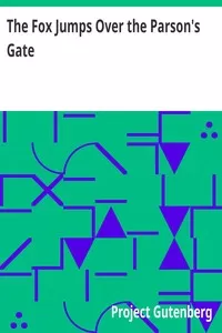 The Fox Jumps Over the Parson's Gate