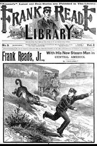 Frank Reade, Jr., With His New Steam Man in Central America