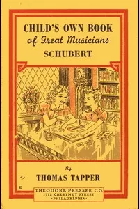 Franz Schubert : The Story of the Boy Who Wrote Beautiful Songs