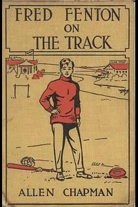 Fred Fenton on the Track; Or, The Athletes of Riverport School