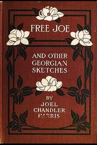 Free Joe and Other Georgian Sketches