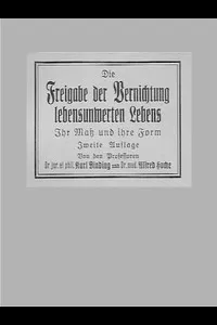 Die Freigabe der Vernichtung lebensunwerten Lebens