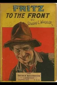 Fritz to the Front, or, the Ventriloquist Scamp-Hunter