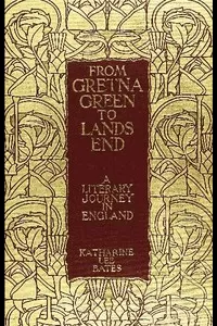 From Gretna Green to Land's End: A Literary Journey in England.