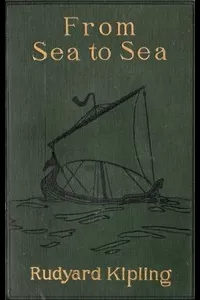 From Sea to Sea; Letters of Travel