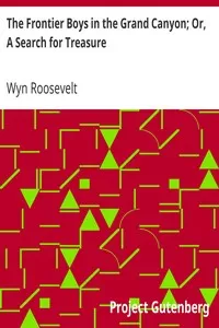 The Frontier Boys in the Grand Canyon; Or, A Search for Treasure