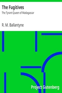 The Fugitives: The Tyrant Queen of Madagascar