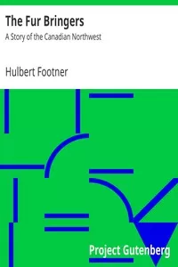 The Fur Bringers: A Story of the Canadian Northwest