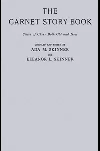 The Garnet Story Book: Tales of Cheer Both Old and New