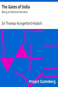 The Gates of India: Being an Historical Narrative