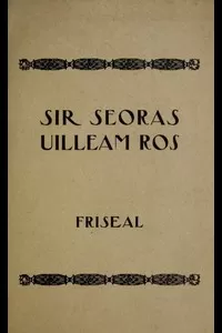 Gearr-sgeoil air Sir Seoras Uilleam Ros