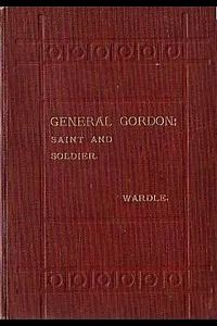 General Gordon, Saint and Soldier