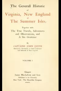 The General Historie of Virginia, New England & the Summer Isles  (Vol. I)