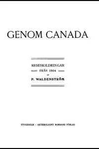 Genom Canada: Reseskildringar frÃ¥n 1904