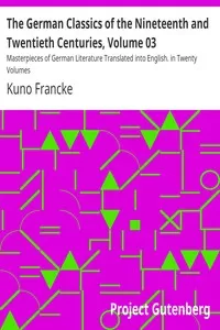 The German Classics of the Nineteenth and Twentieth Centuries, Volume 03