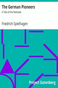 The German Pioneers: A Tale of the Mohawk