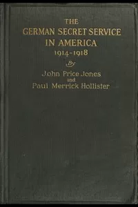 The German Secret Service in America 1914-1918