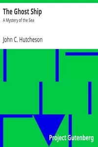 The Ghost Ship: A Mystery of the Sea