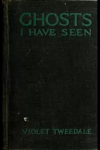 Ghosts I Have Seen, and Other Psychic Experiences