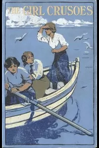 The Girl Crusoes: A Story of the South Seas