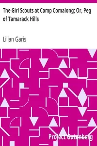 The Girl Scouts at Camp Comalong; Or, Peg of Tamarack Hills