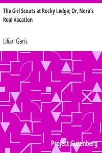 The Girl Scouts at Rocky Ledge; Or, Nora's Real Vacation