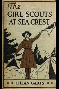 The Girl Scouts at Sea Crest; Or, the Wig Wag Rescue