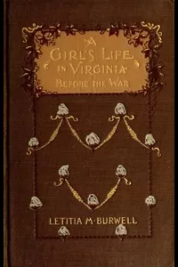 A Girl's Life in Virginia before the War