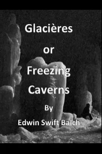 GlaciÃ¨res; or, Freezing Caverns