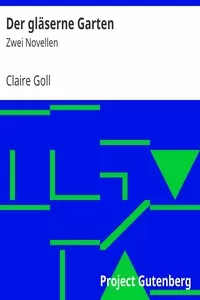 Der glÃ¤serne Garten: Zwei Novellen