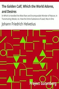 The Golden Calf, Which the World Adores, and Desires