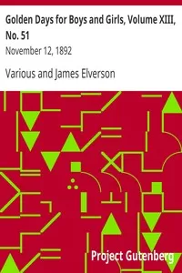 Golden Days for Boys and Girls, Volume XIII, No. 51: November 12, 1892