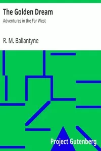 The Golden Dream: Adventures in the Far West