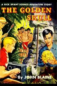 The Golden Skull: A Rick Brant Science-Adventure Story