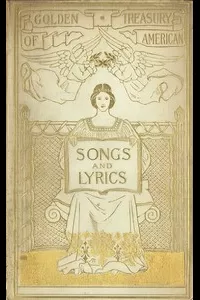 The Golden Treasury of American Songs and Lyrics