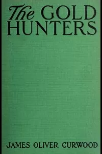 The Gold Hunters: A Story of Life and Adventure in the Hudson Bay Wilds