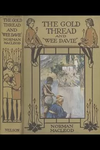 The Gold Thread; and, Wee Davie: Two Stories for the Young
