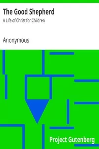 The Good Shepherd: A Life of Christ for Children