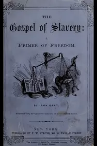 The Gospel of Slavery: A Primer of Freedom