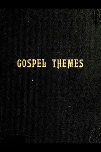 Gospel Themes: A Treatise on Salient Features of 