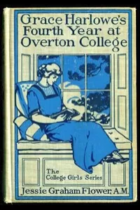 Grace Harlowe's Fourth Year at Overton College