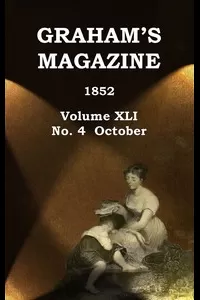 Graham's Magazine, Vol. XLI, No. 4, October 1852