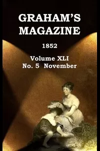 Graham's Magazine, Vol. XLI, No. 5, November 1852