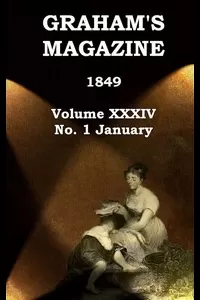 Graham's Magazine, Vol. XXXIV, No. 1, January 1849