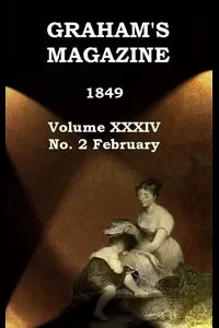 Graham's Magazine, Vol. XXXIV, No. 2, February 1849