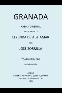 Granada, Poema Oriental, precedido de la Leyenda de al-Hamar, Tomo 1