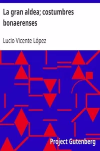 La gran aldea; costumbres bonaerenses