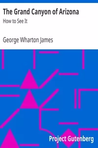 The Grand Canyon of Arizona: How to See It