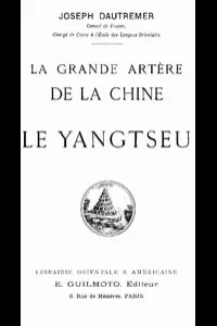 La grande artÃ¨re de la Chine: le Yangtseu