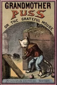Grandmother Puss; Or, The grateful mouse